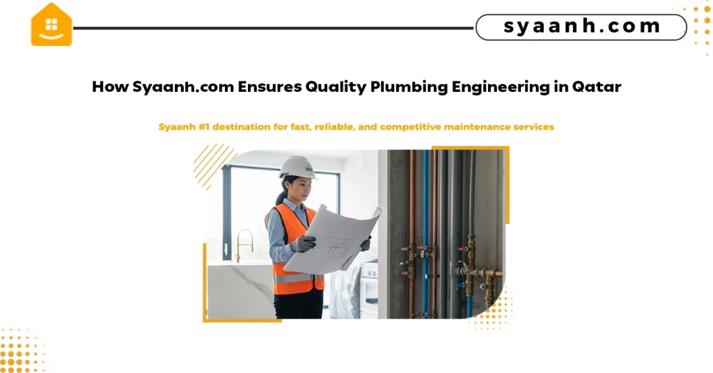 How Syaanh.com Ensures Quality Plumbing Engineering in Qatar